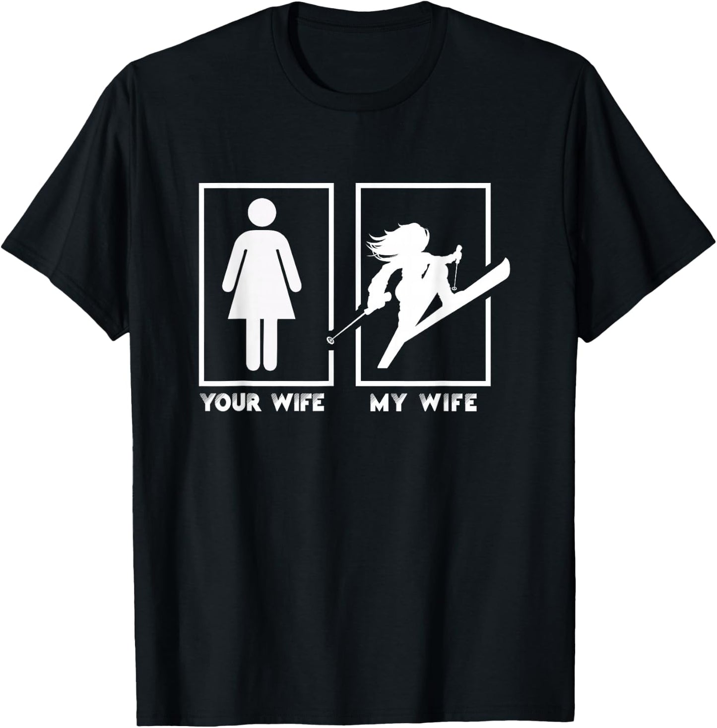 Ski Your Wife My Wife T-Shirt - T-Shirt | Black