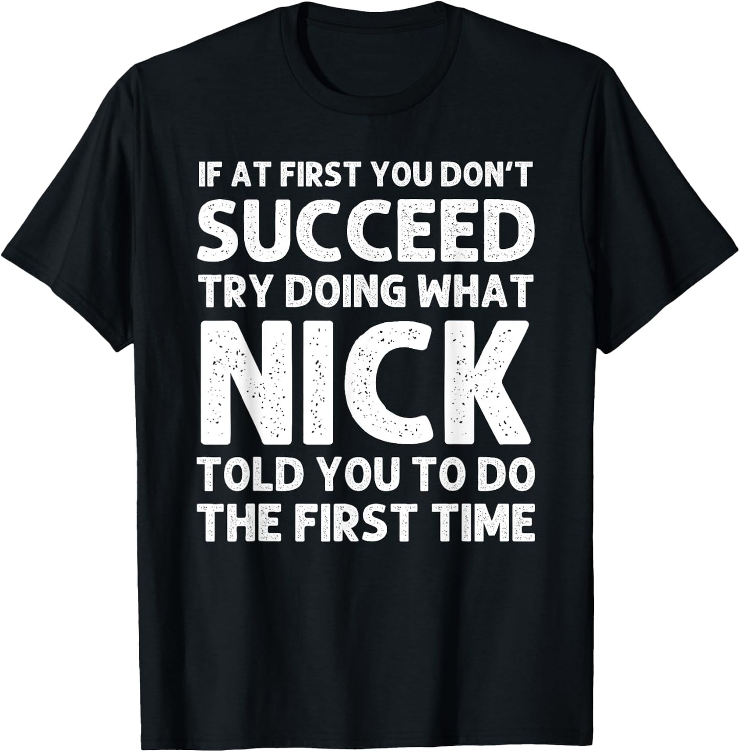 NICK Gift Name Personalized Birthday Funny Christmas Joke T-Shirt - T-Shirt | Black