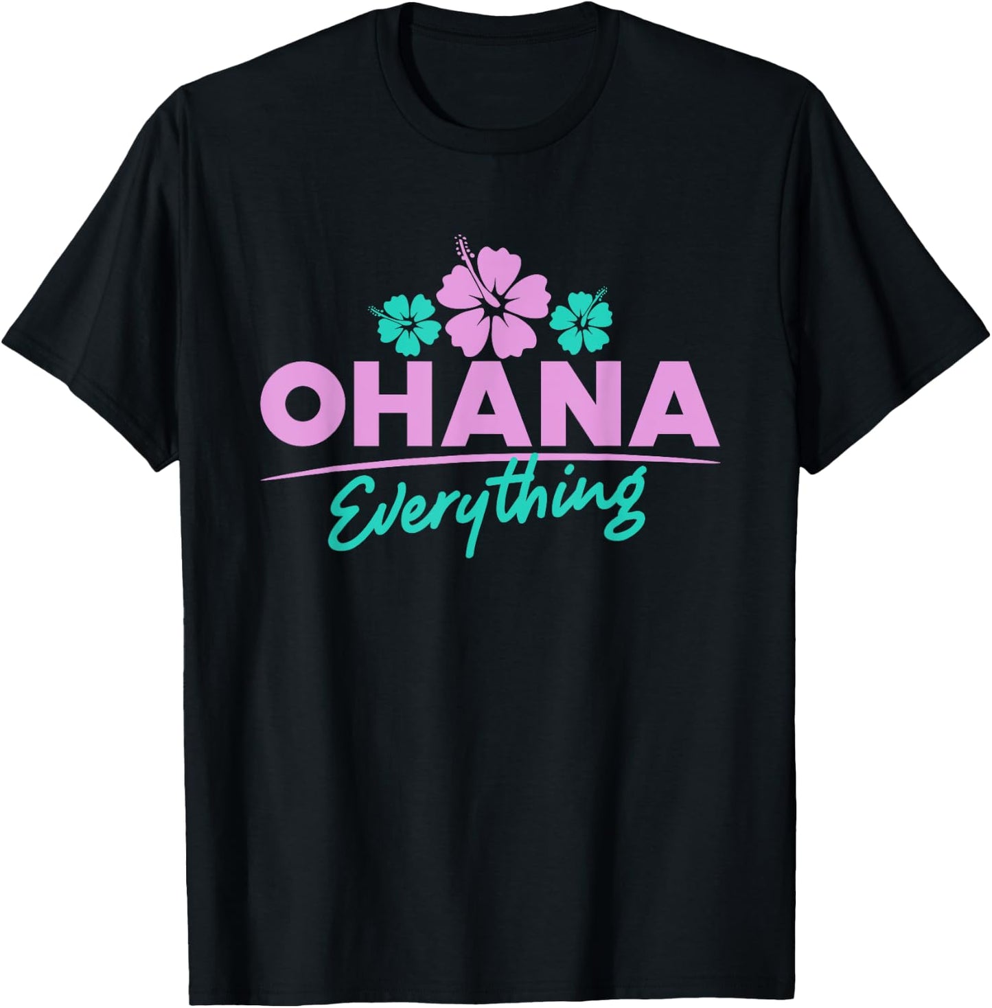 Ohana Family For Everything Funny Hawaiian Island Gifts T-Shirt - T-Shirt | Black