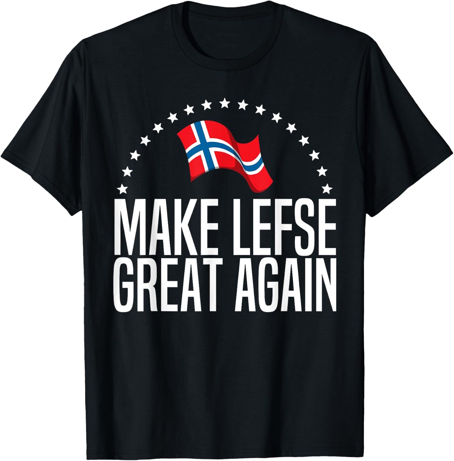 Funny Make Lefse Great Again Gift Norwegian Men Women T-Shirt - T-Shirt | Black