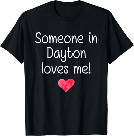 Someone In DAYTON OH OHIO Loves Me City Home Roots Gift T-Shirt - T-Shirt | Black
