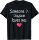 Someone In DAYTON OH OHIO Loves Me City Home Roots Gift T-Shirt - T-Shirt | Black