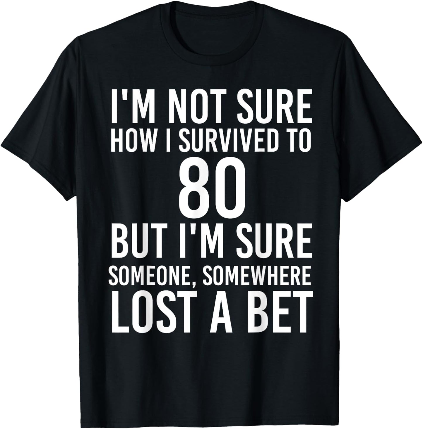 Funny 80th Birthday 80 Years Old Happy Bday Men Women Gift T-Shirt - T-Shirt | Black