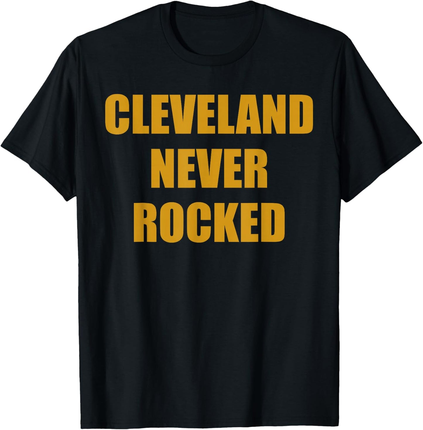 Cleveland never rocked T-Shirt - T-Shirt | Black