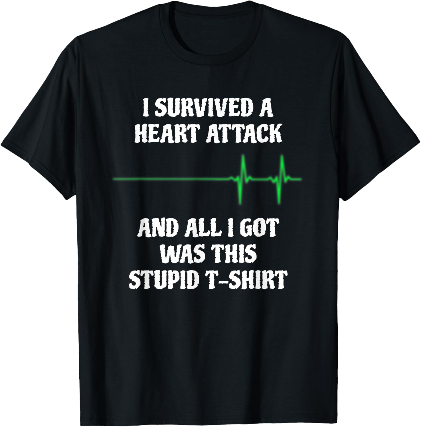 I Survived A Heart Attack Funny Heart Attack Survivor T-Shirt - T-Shirt | Black