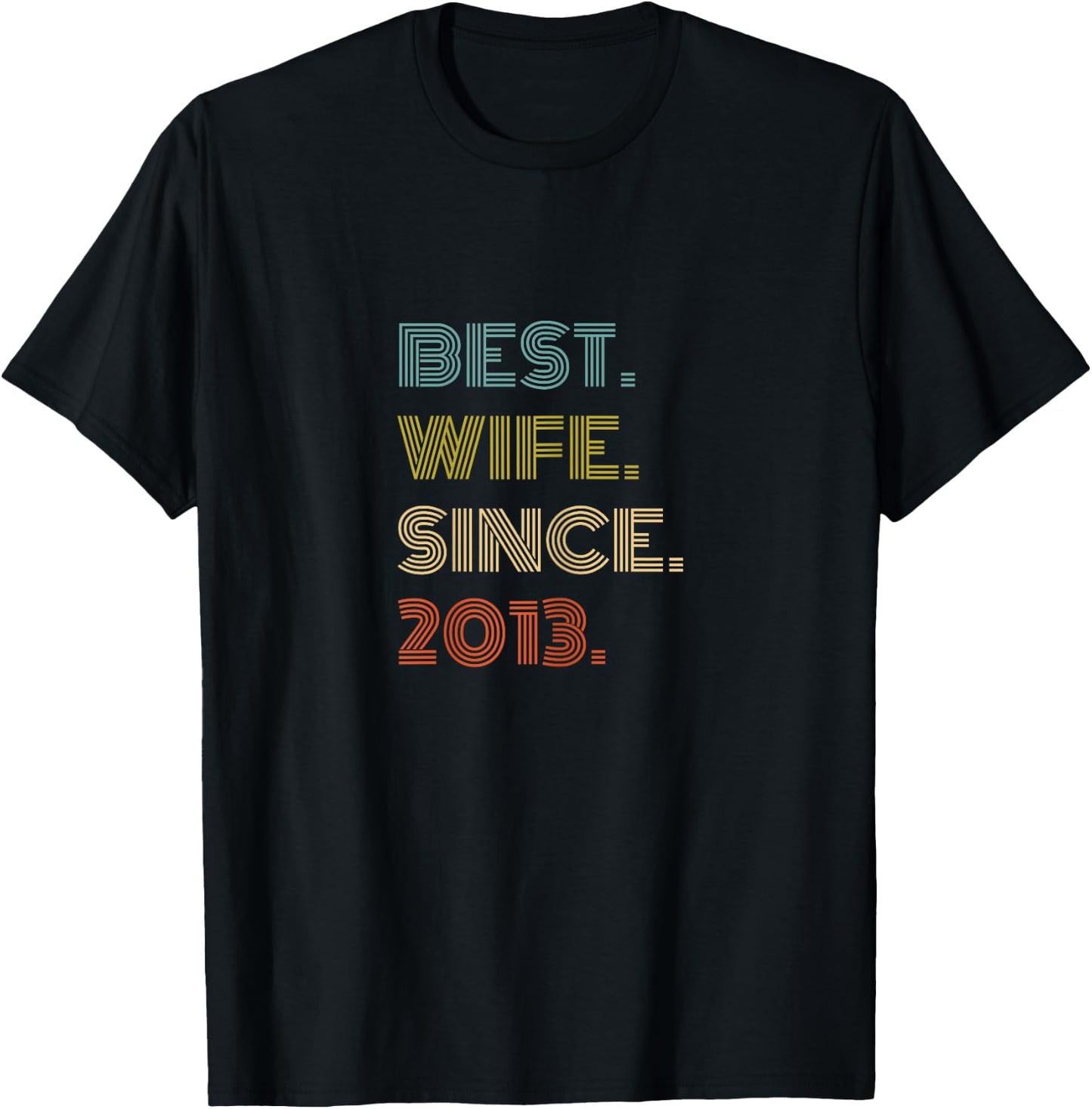 Best Wife Since 2013 T-Shirt - T-Shirt | Black