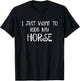 I Just Want to Ride My Horse T-Shirt - T-Shirt | Black