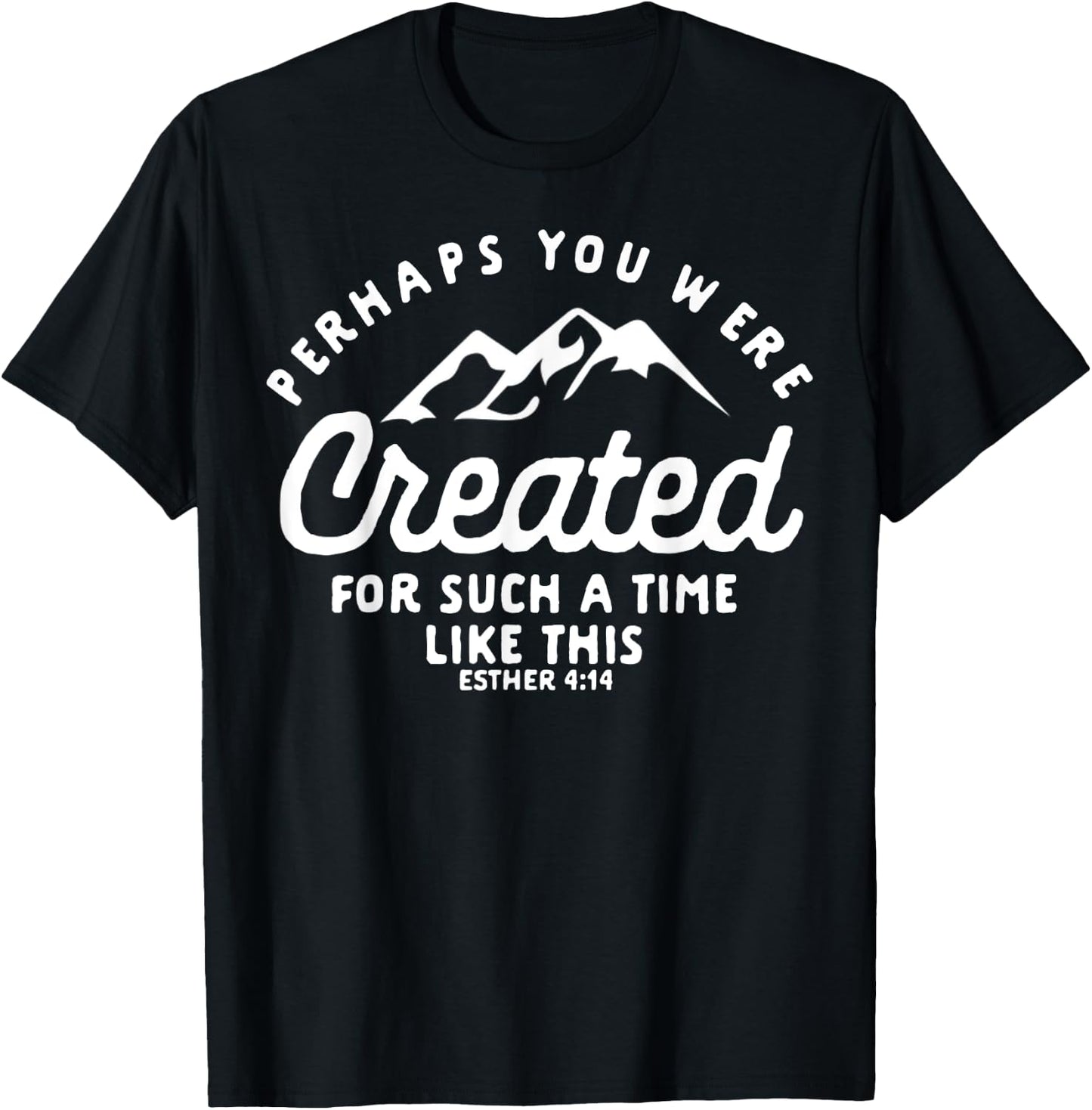Christian Created For A Time Like This Esther 4:14 Gift T-Shirt - T-Shirt | Black