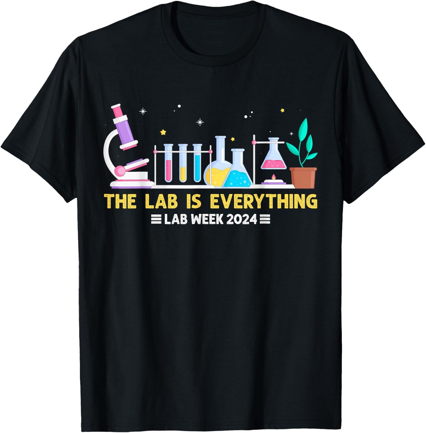 Medical Laboratory Week 2024 Shirt The Lab Is Everything T-Shirt - T-Shirt | Black