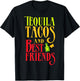 Tequila Tacos and Best Friends Taco Tuesday Shirt T-Shirt - T-Shirt | Black