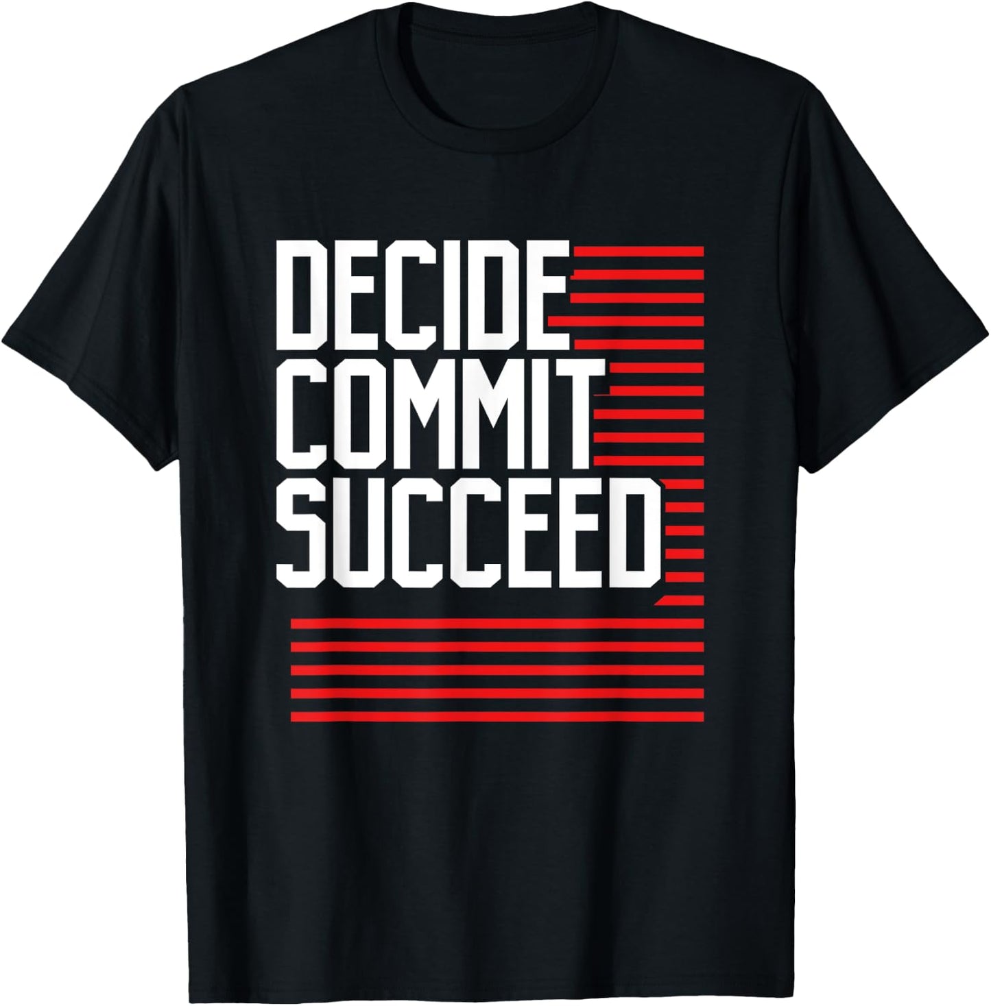 Workout Fitness Resolution Gift Decide Commit and Succeed T-Shirt - T-Shirt | Black