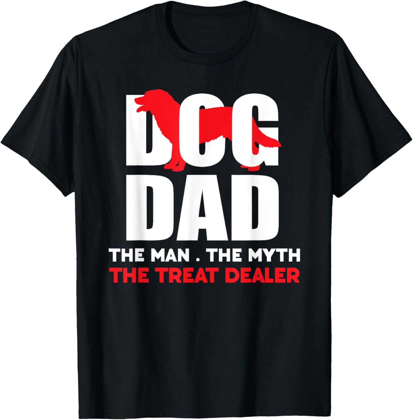 Dog Dad The Man The Myth The Treat Dealer Dog Snacks Giver T-Shirt - T-Shirt | Black