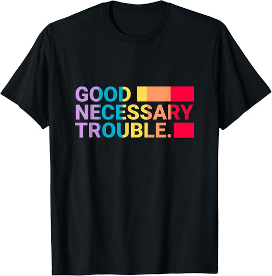 Get in Good Necessary Trouble Rainbow Edition T-Shirt - T-Shirt | Black
