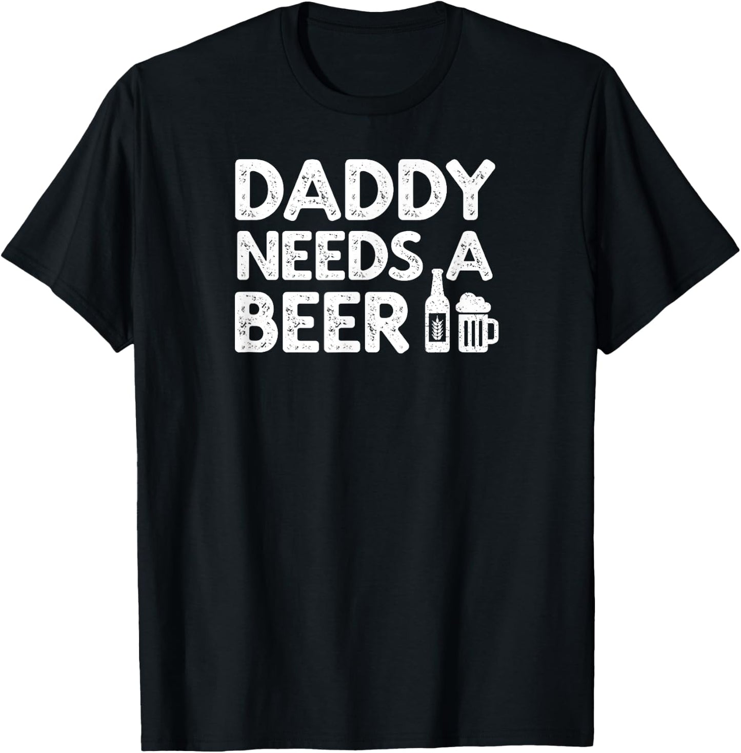 Daddy Needs A Beer Vintage T-Shirt - T-Shirt | Black