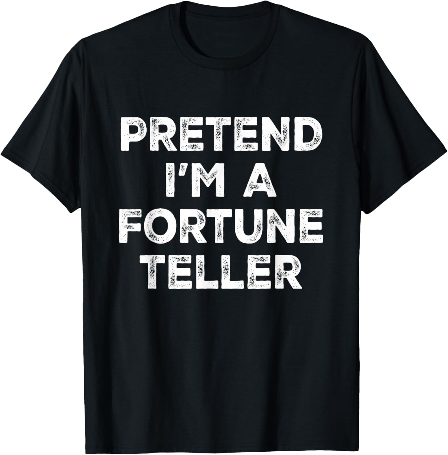 Pretend I'm A Fortune Teller Lazy Halloween Costume T-Shirt - T-Shirt | Black