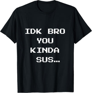 Gaming Meme Impostor Coffee IDK Bro You Kinda Sus T-Shirt - T-Shirt | Black