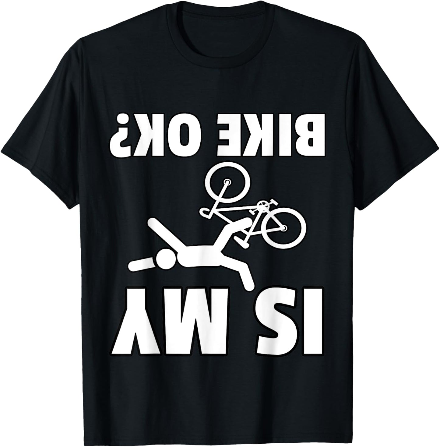 Is My Bike OK? Cycling Mountain Bike Gift Bicycle MTB T-Shirt - T-Shirt | Black