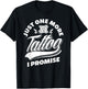 Just One More Tattoo I Promise Funny Tattoo Lover Gift T-Shirt - T-Shirt | Black