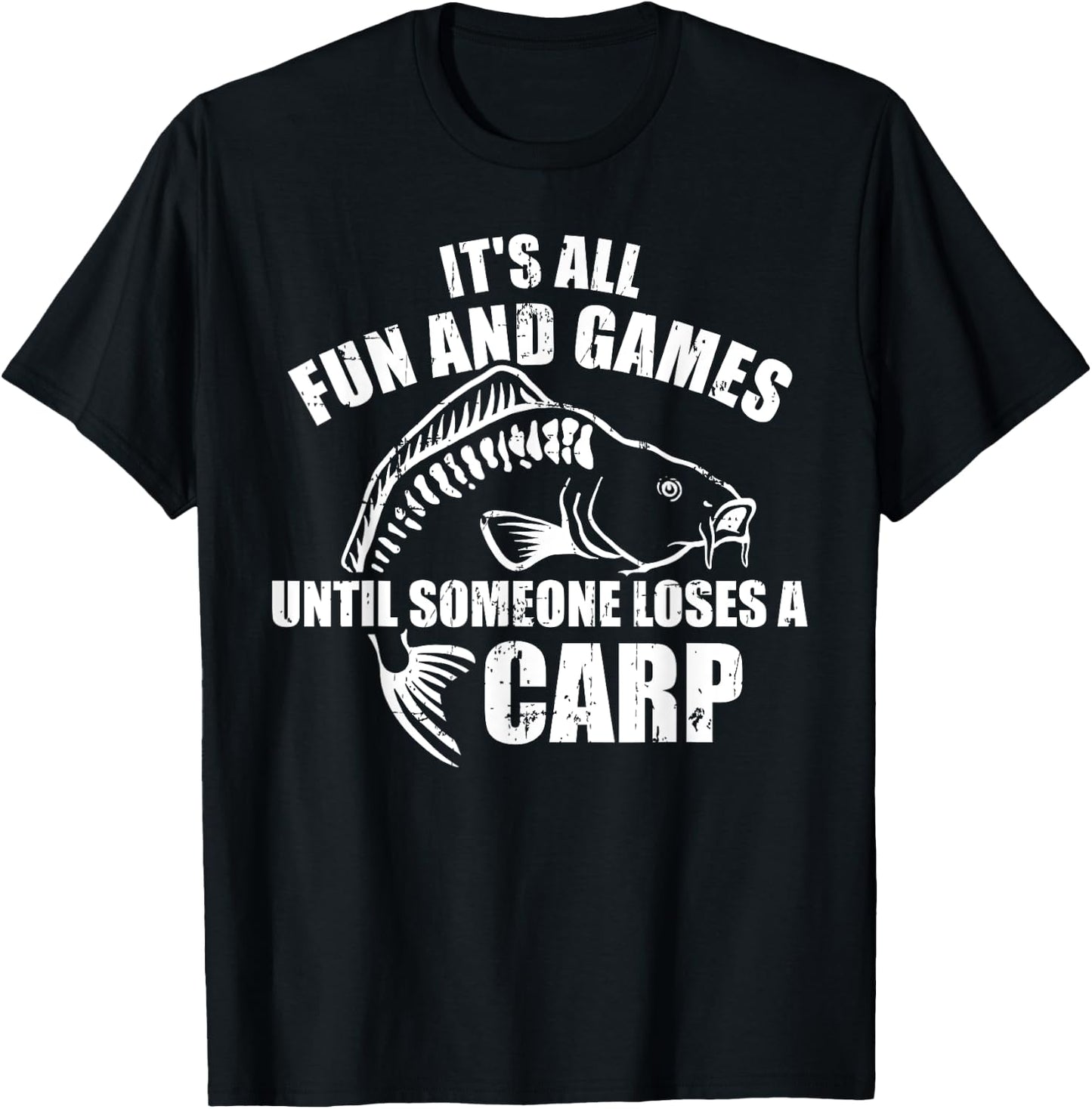 Carp fishing It's all fun and games until someone loses T-Shirt - T-Shirt | Black
