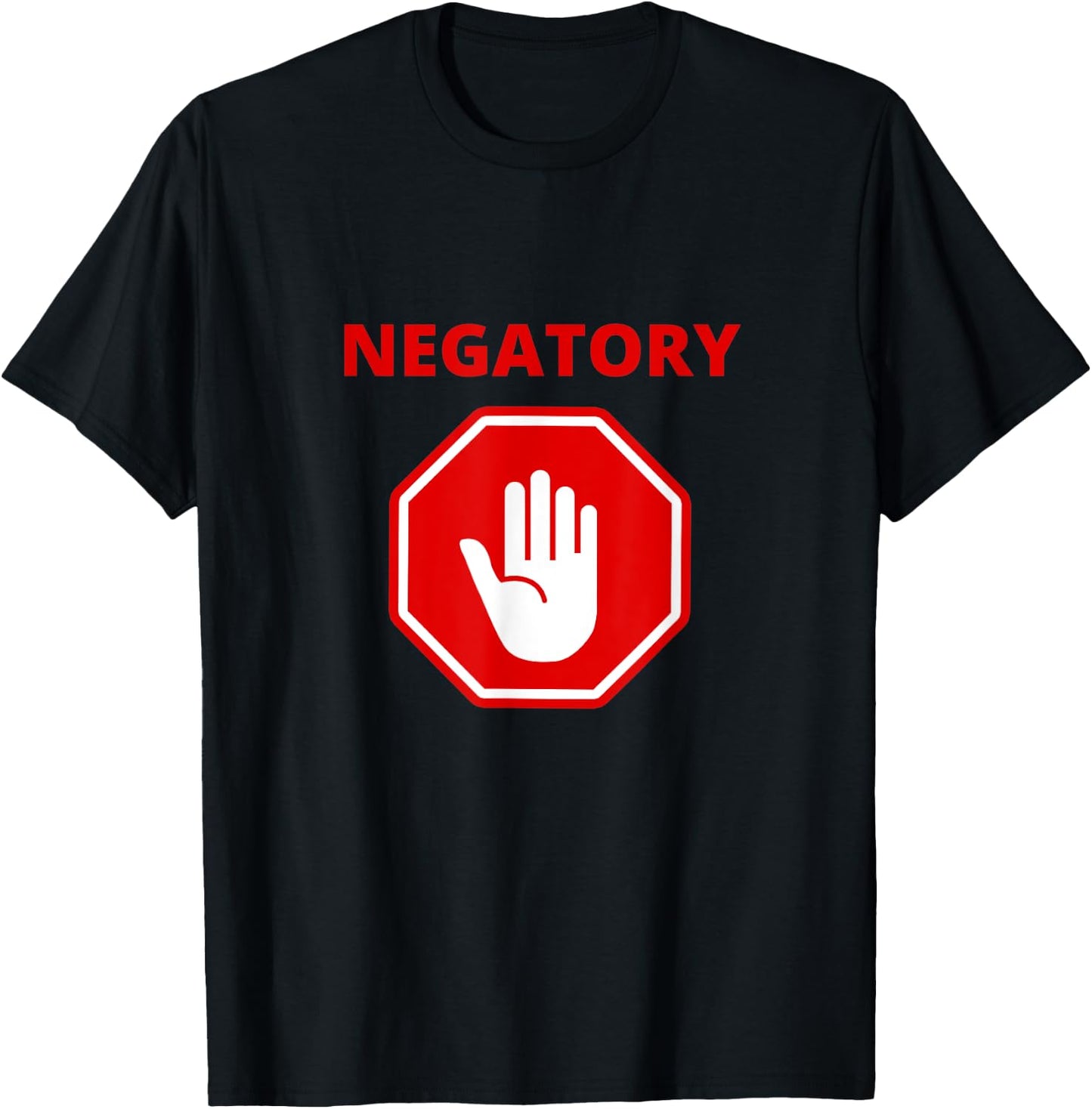 NEGATORY (Red/White Stop Sign Hand Design) T-Shirt - T-Shirt | Black