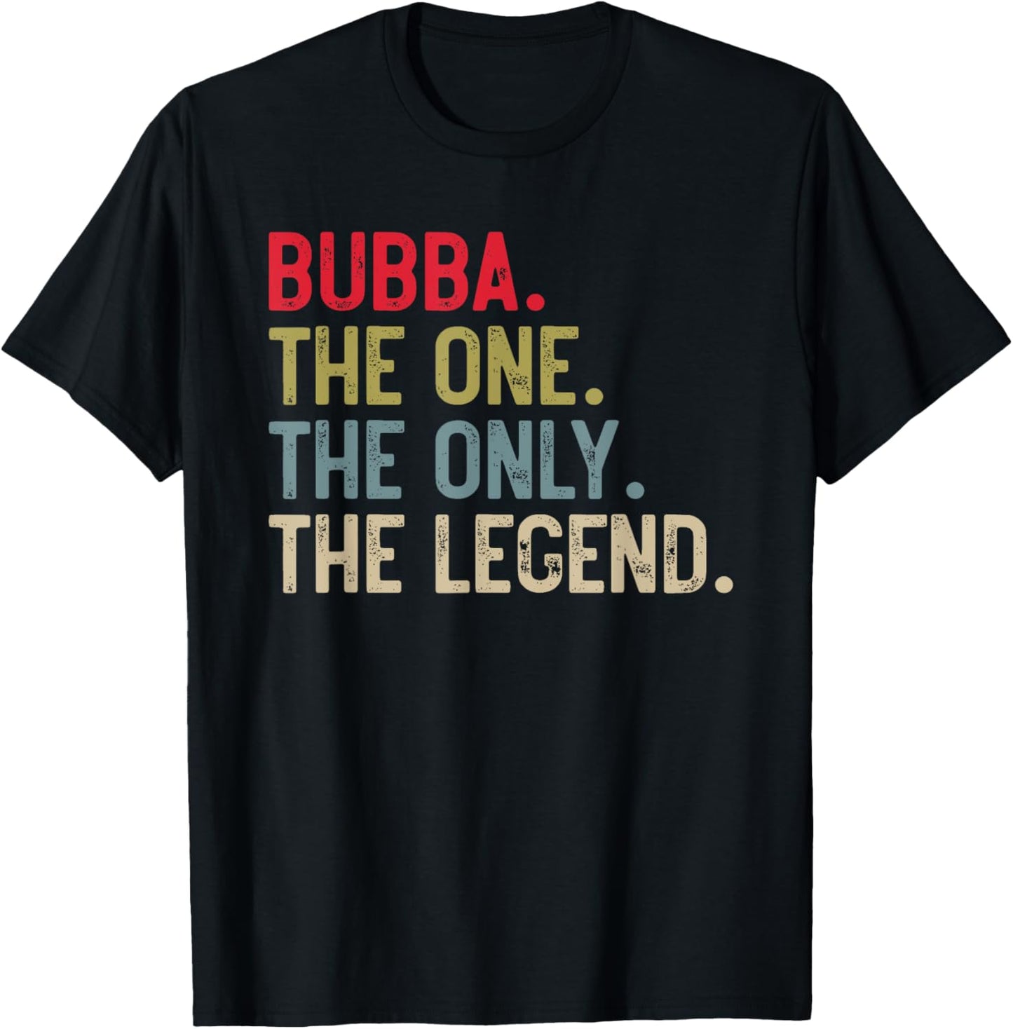 Bubba The One The Only The Legend for Bubba Brother T-Shirt - T-Shirt | Black