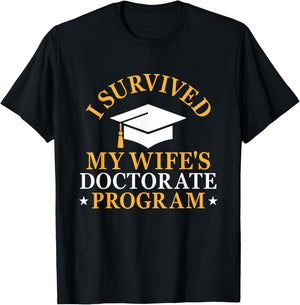 I Survived My Wife's Doctorate Program Funny PhD Husband T-Shirt - T-Shirt | Black