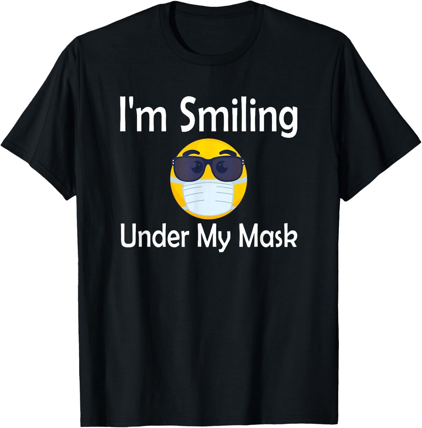 I'm Smiling Under My Mask Summer Sunglass Face Mask T-Shirt - T-Shirt | Black