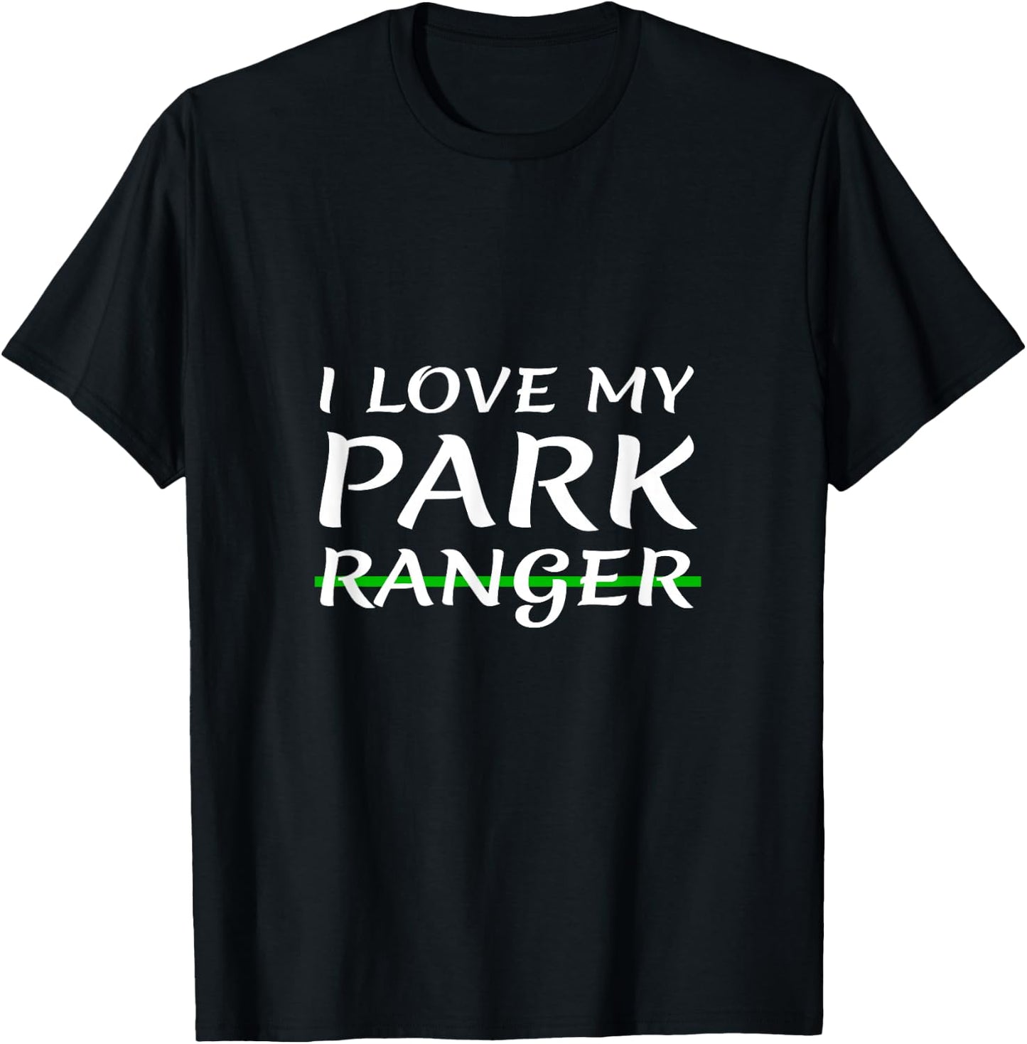 I Love My Park Ranger Wife Girlfriend Husband Boyfriend Mom T-Shirt - T-Shirt | Black