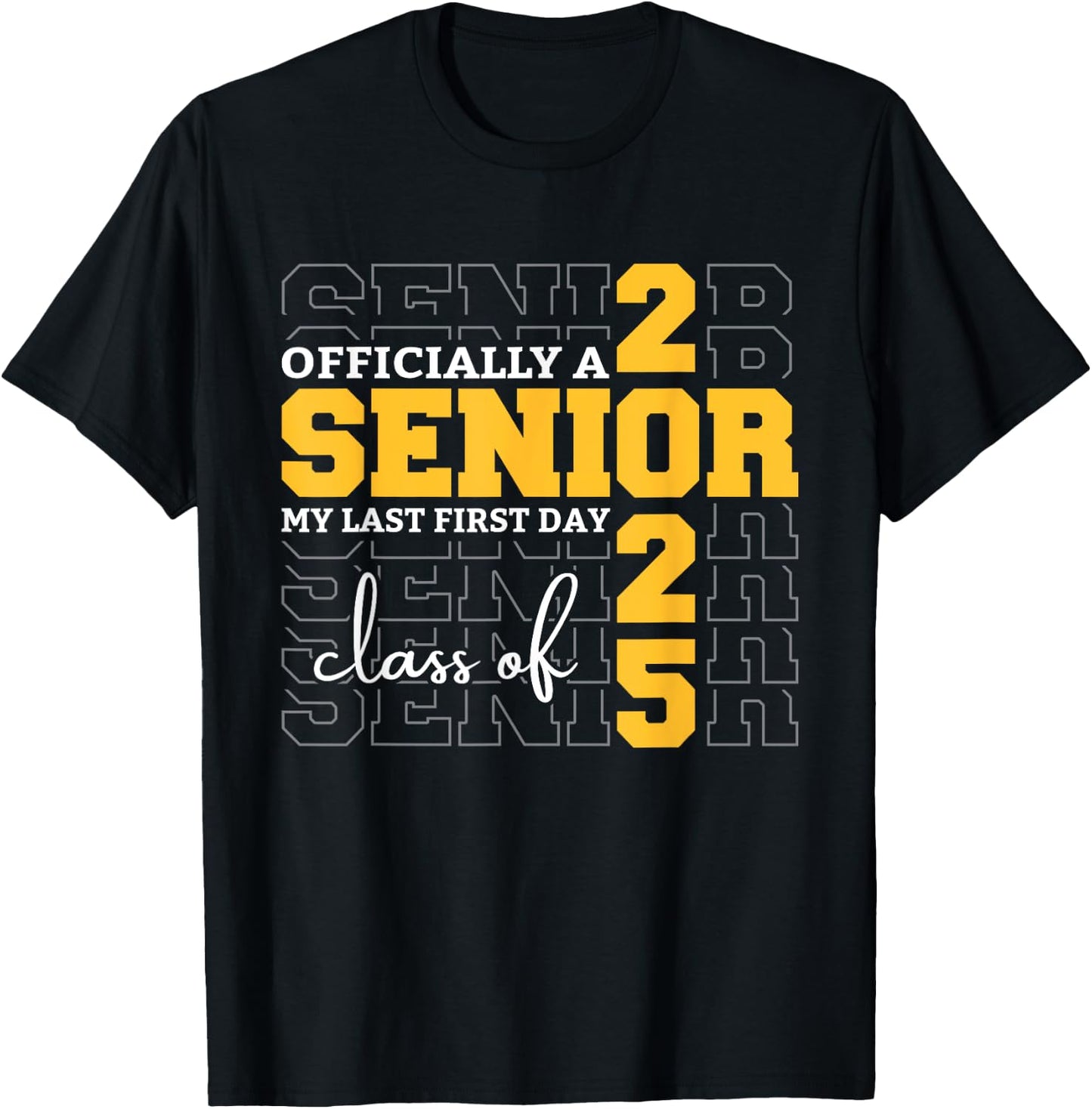 Officially A Senior 2025 My Last First Day Class of 2025 T-Shirt - T-Shirt | Black