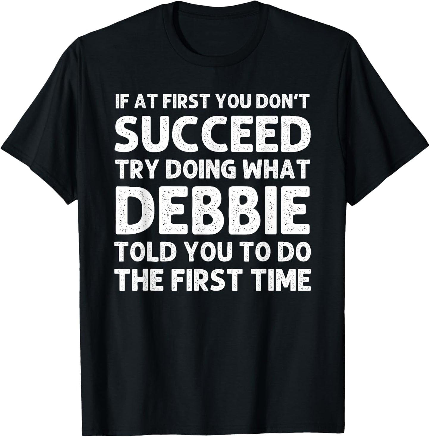 DEBBIE Name Personalized Birthday Funny Christmas Joke T-Shirt - T-Shirt | Black