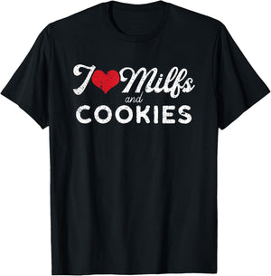 I Love Milfs and Cookies Funny Cougar Lover Joke Gift T-Shirt - T-Shirt | Black