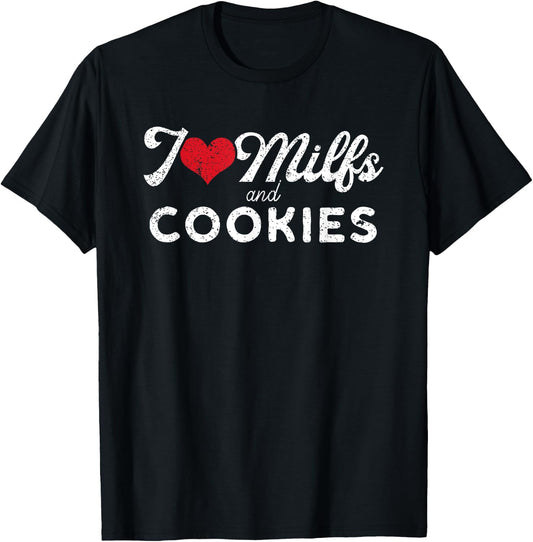 I Love Milfs and Cookies Funny Cougar Lover Joke Gift T-Shirt - T-Shirt | Black