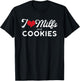 I Love Milfs and Cookies Funny Cougar Lover Joke Gift T-Shirt - T-Shirt | Black
