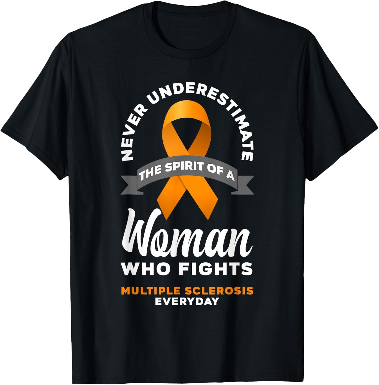 Women Never Underestimate A Woman Fights Multiple Sclerosis T-Shirt - T-Shirt | Black