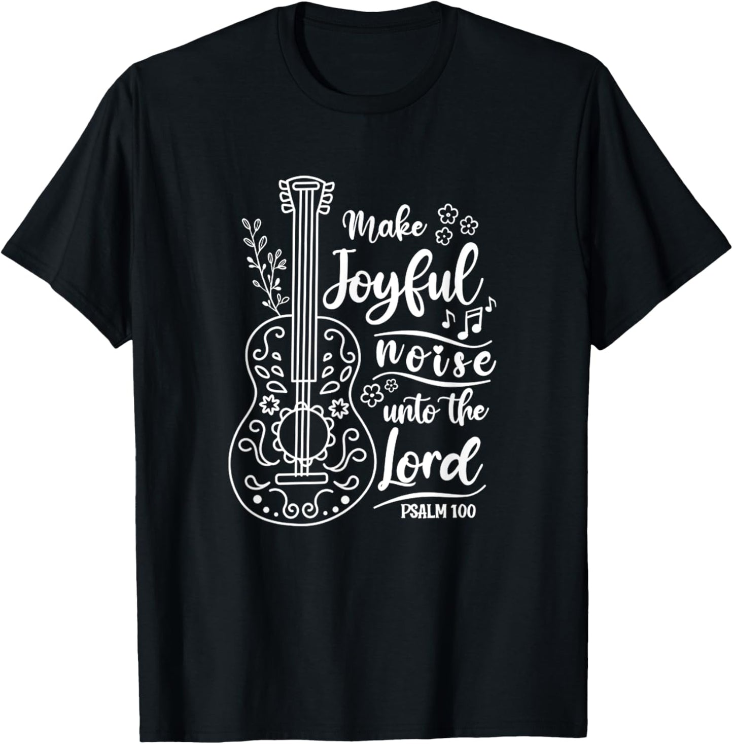 Make Joyful Noise Unto The Lord Psalm 100 Worship Bible T-Shirt - T-Shirt | Black