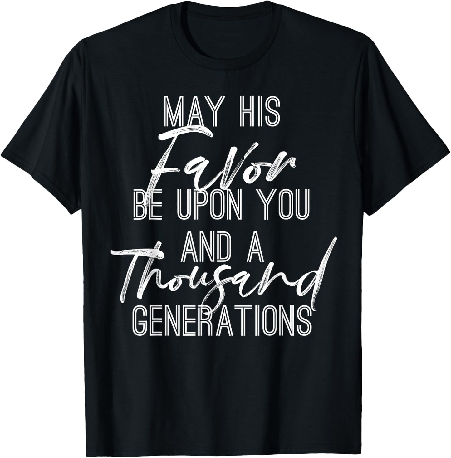 Blessing May His Favor be Upon You Christian T-Shirt - T-Shirt | Black