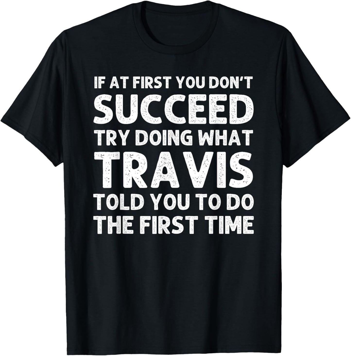 TRAVIS Gift Name Personalized Birthday Funny Christmas Joke T-Shirt - T-Shirt | Black