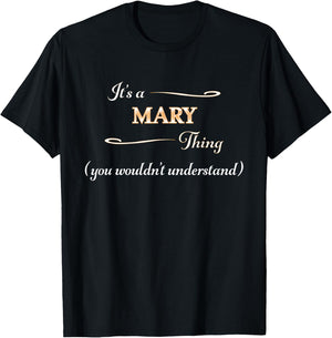 It's a MARY Thing You Wouldn't Understand | Cute Name Gift T-Shirt - T-Shirt | Black