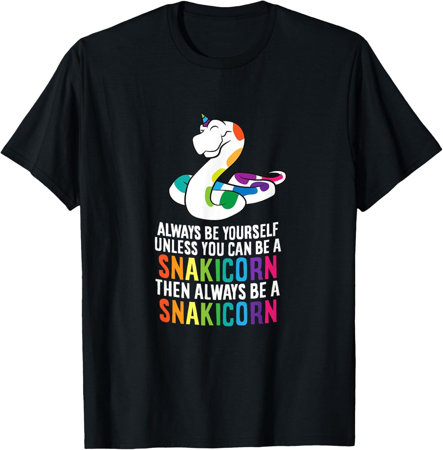 Snake Pet Always Be A Snakicorn Birthday Unicorn Snake T-Shirt - T-Shirt | Black