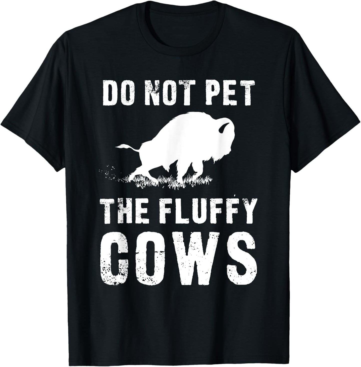 Do Not Pet The Fluffy Cows Funny Bison T-Shirt - T-Shirt | Black