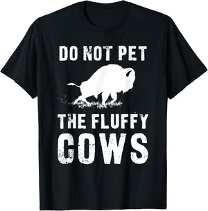 Do Not Pet The Fluffy Cows Funny Bison T-Shirt - T-Shirt | Black