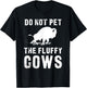 Do Not Pet The Fluffy Cows Funny Bison T-Shirt - T-Shirt | Black