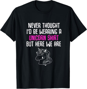 Never Thought I'd Be Wearing A Unicorn Shirt Unicorn Lovers T-Shirt - T-Shirt | Black