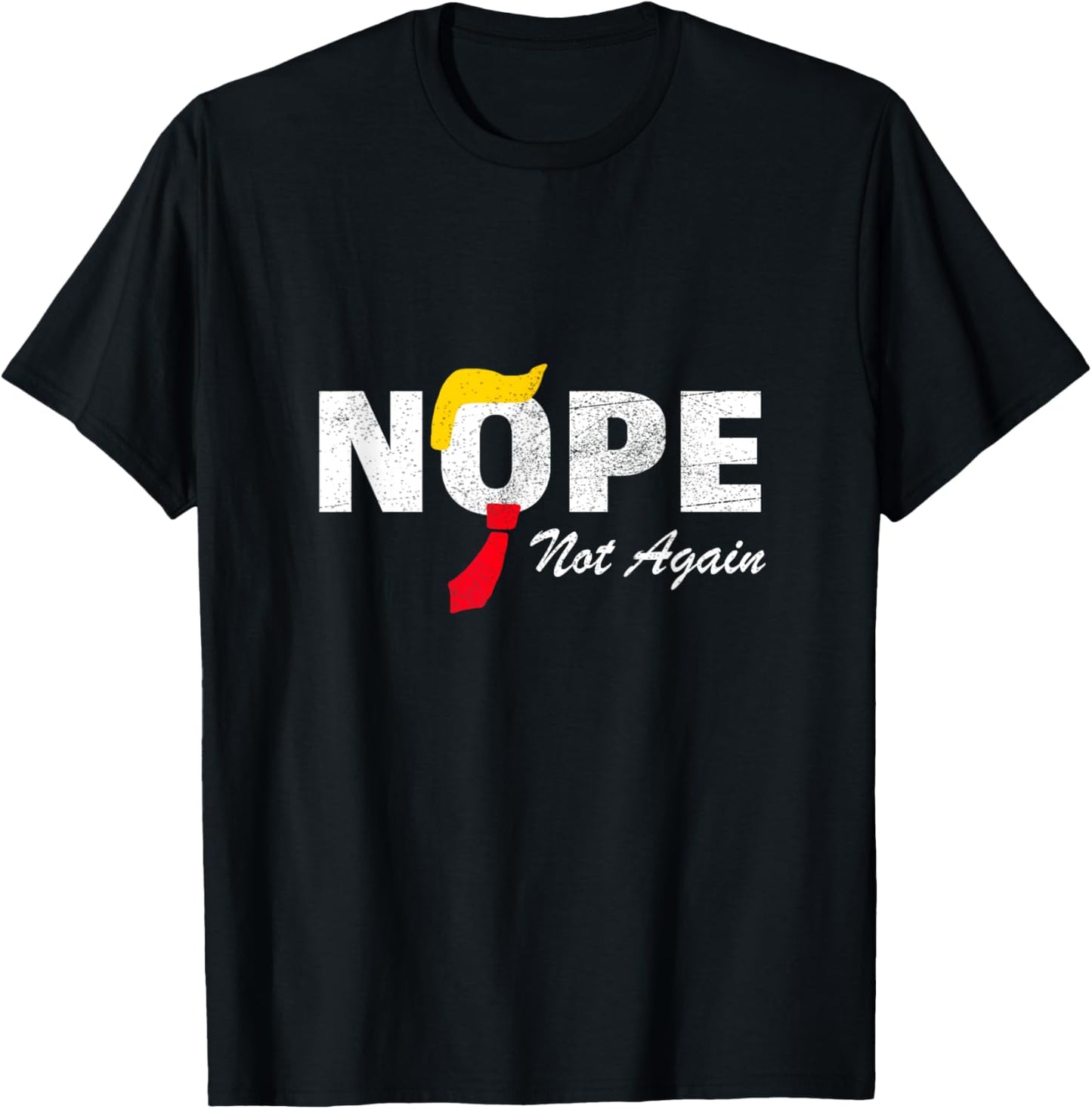 Nope Not Again No More Trump Kamala Harris 2024 Election T-Shirt - T-Shirt | Black