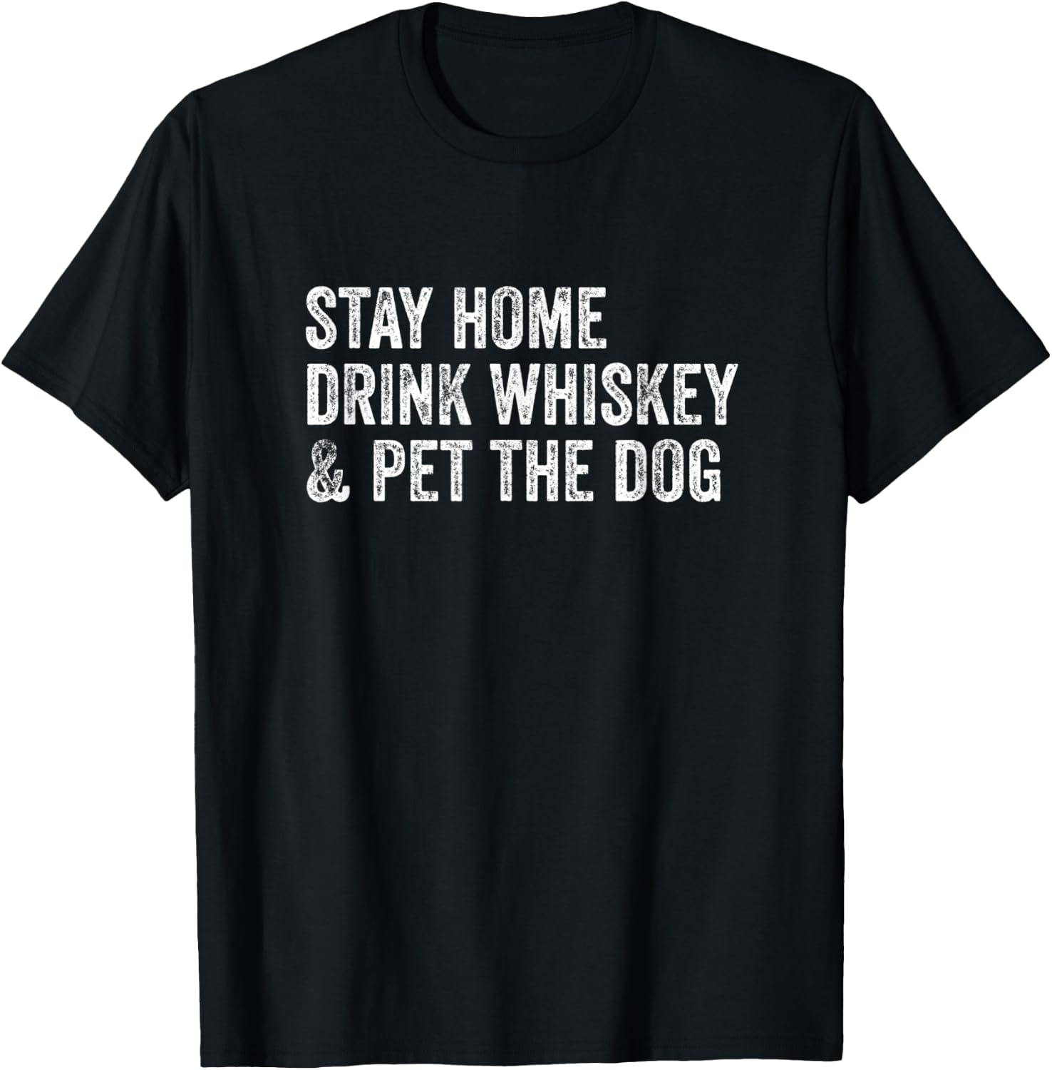 Stay Home Drink Whiskey & Pet The Dog Women T-Shirt - T-Shirt | Black