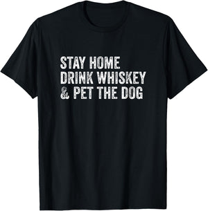 Stay Home Drink Whiskey & Pet The Dog Women T-Shirt - T-Shirt | Black