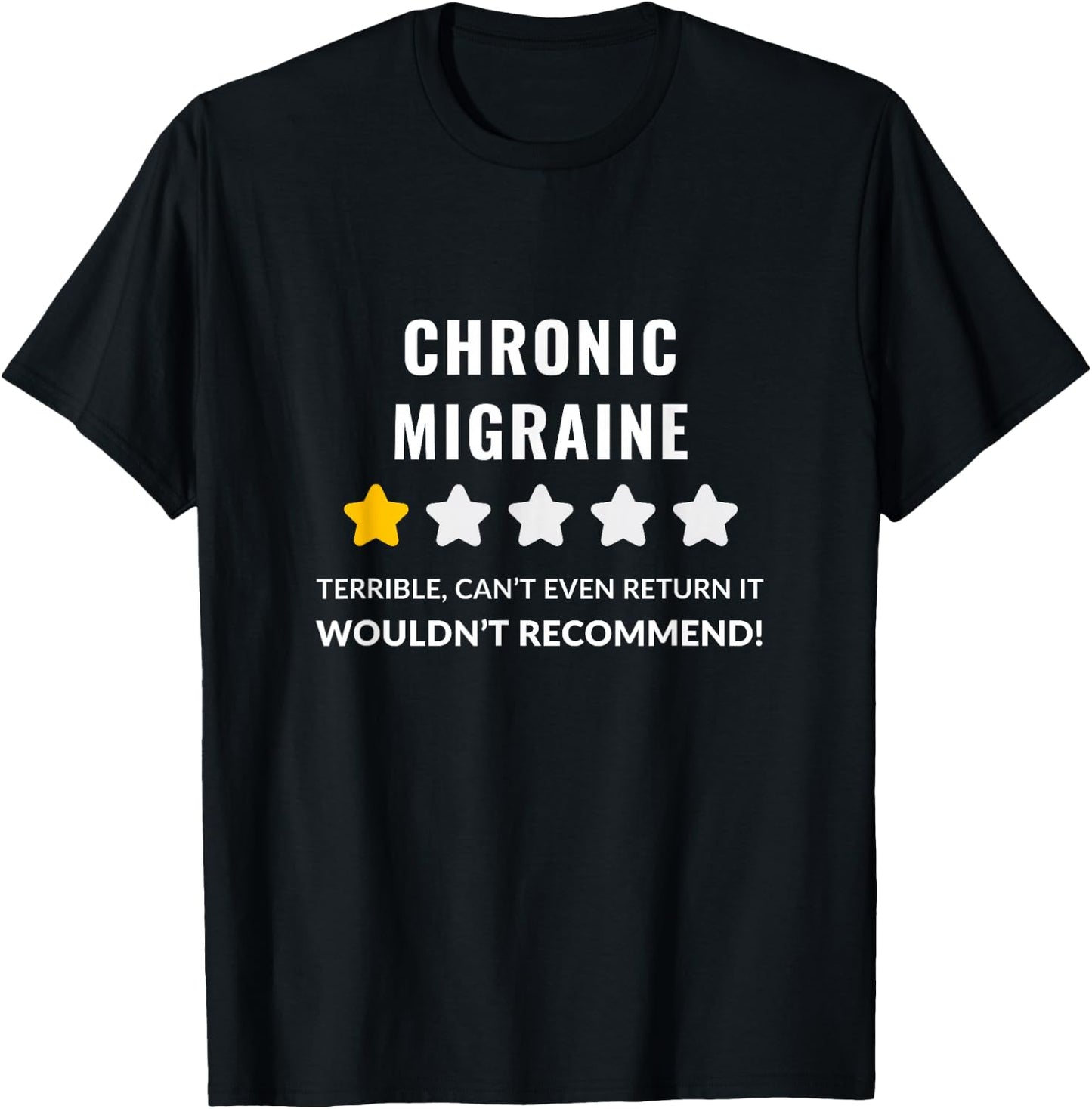Chronic Migraine Wouldn't Recommend Funny T-Shirt - T-Shirt | Black