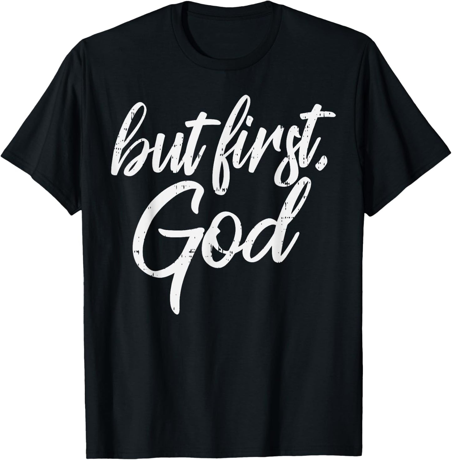 But First God Jesus Christ Faith Religious Christian Gift T-Shirt - T-Shirt | Black
