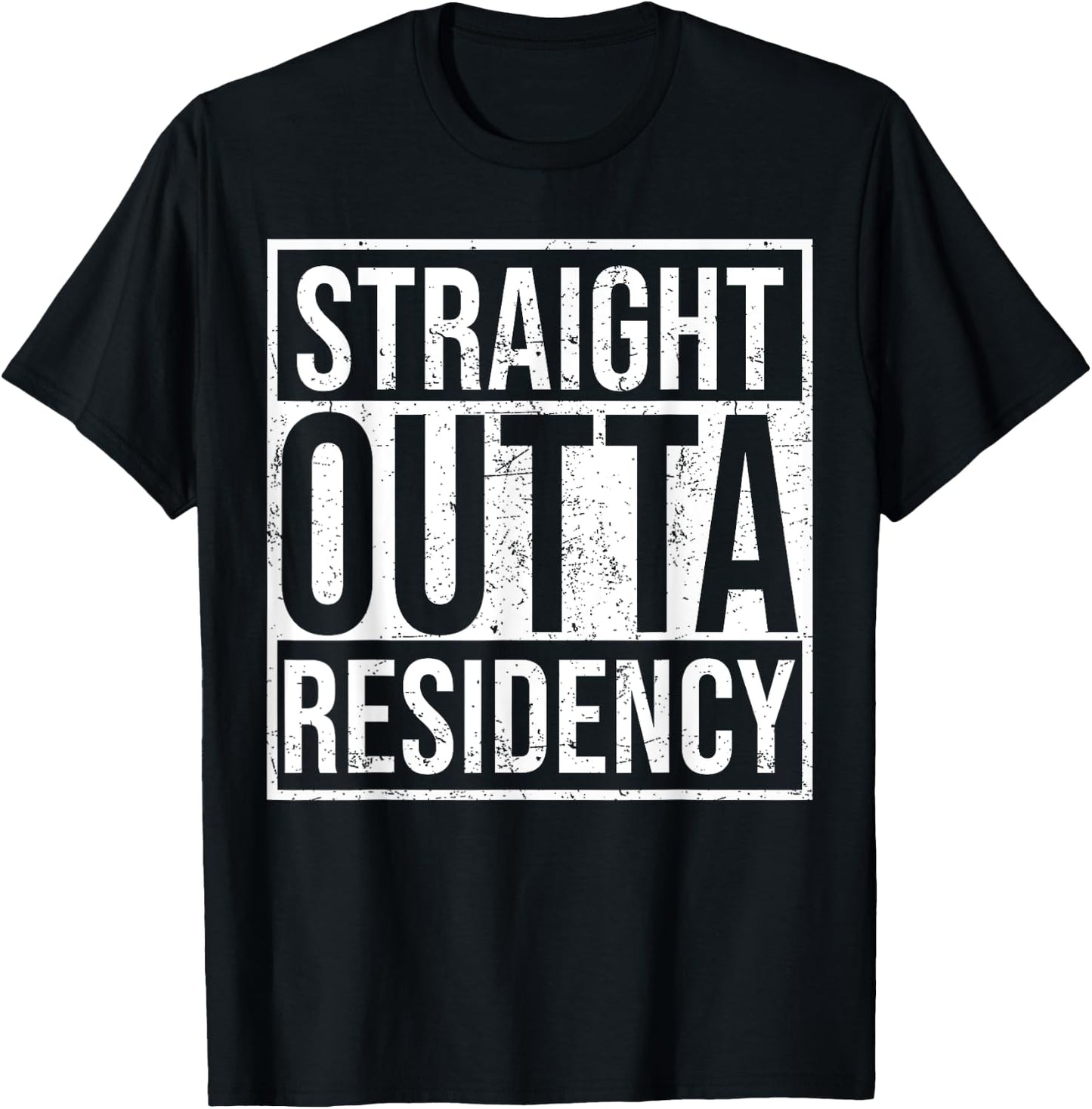 Straight Outta Residency graduation medical degree T-Shirt - T-Shirt | Black