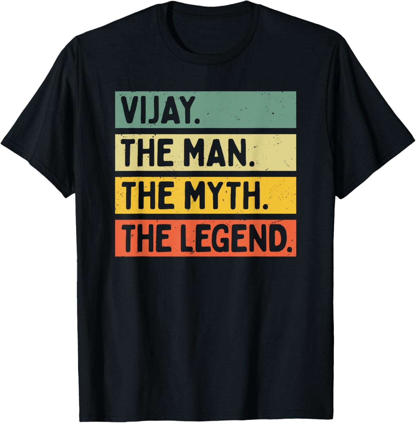 Vijay The Man The Myth The Legend Funny Personalized Quote T-Shirt - T-Shirt | Black
